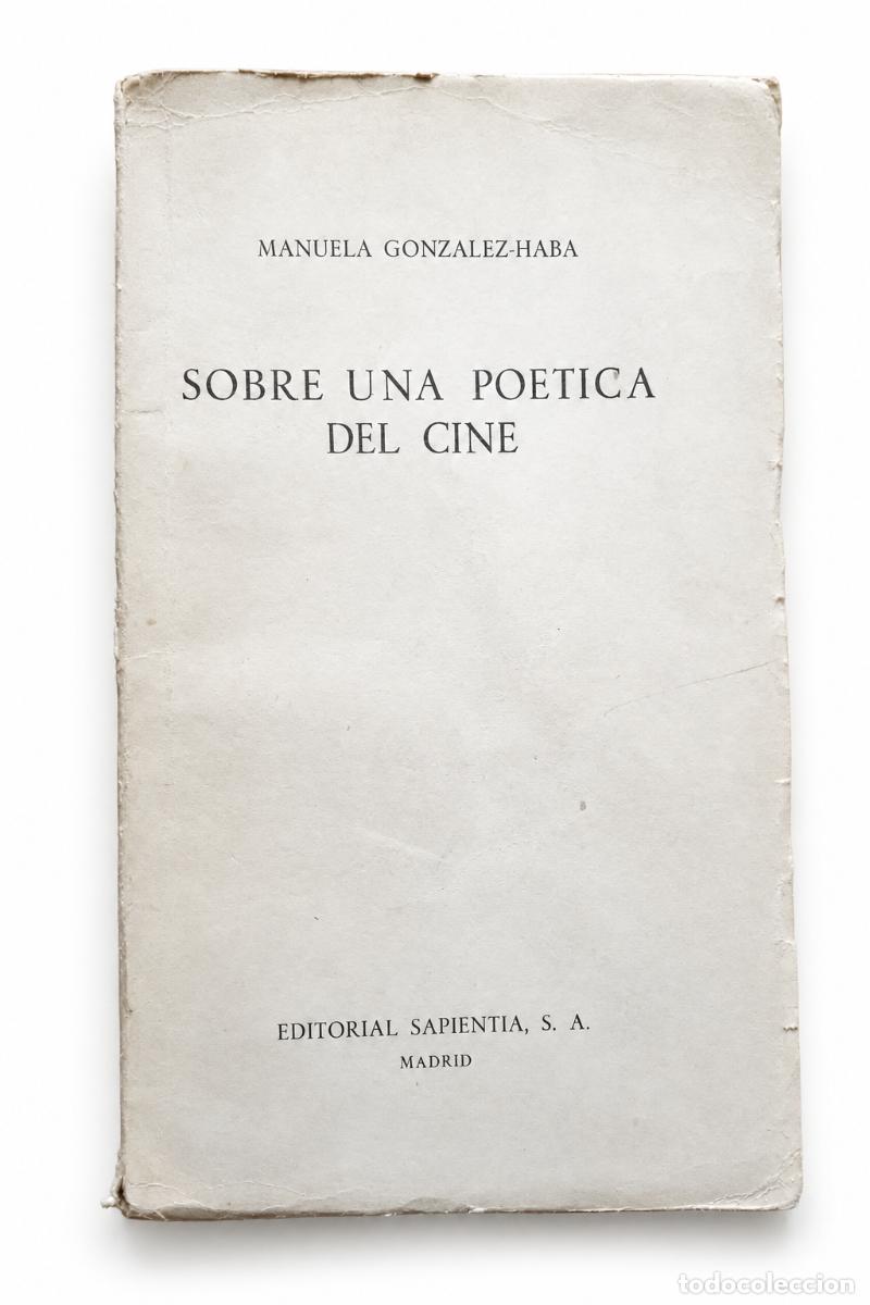 Libros de segunda mano: MANUELA GONZ&Aacute;LEZ-HABA &ndash; SOBRE UNA PO&Eacute;TICA DEL CINE &ndash; EDITORIAL SAPIENTIA LM
