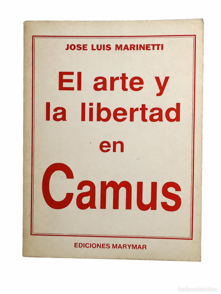 Libros de segunda mano: JOS&Eacute; LUIS MARINETTI &ndash; EL ARTE Y LA LIBERTAD EN CAMUS &ndash; EDICIONES MARYMAR LM