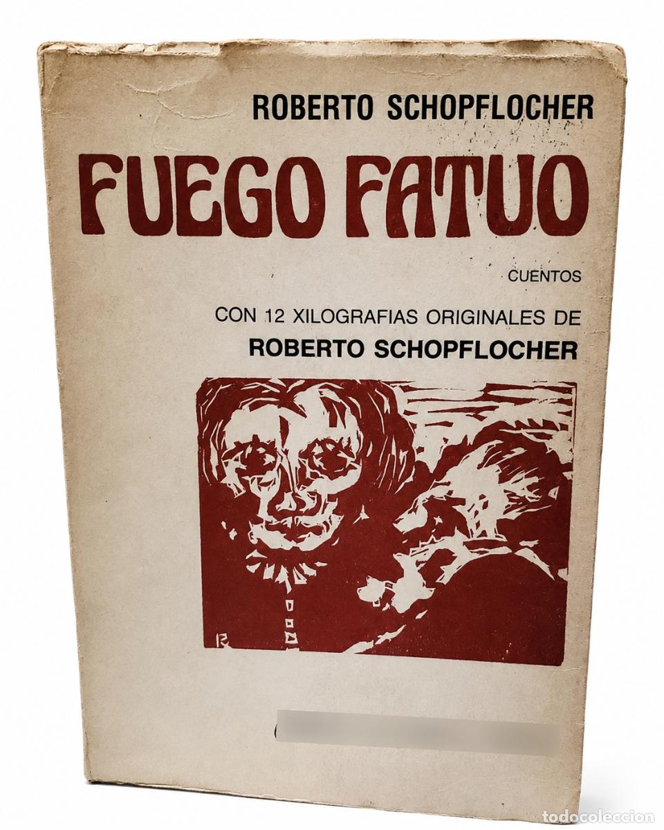 Libros de segunda mano: ROBERTO SCHOPFLOCHER &ndash; FUEGO FATUO LM