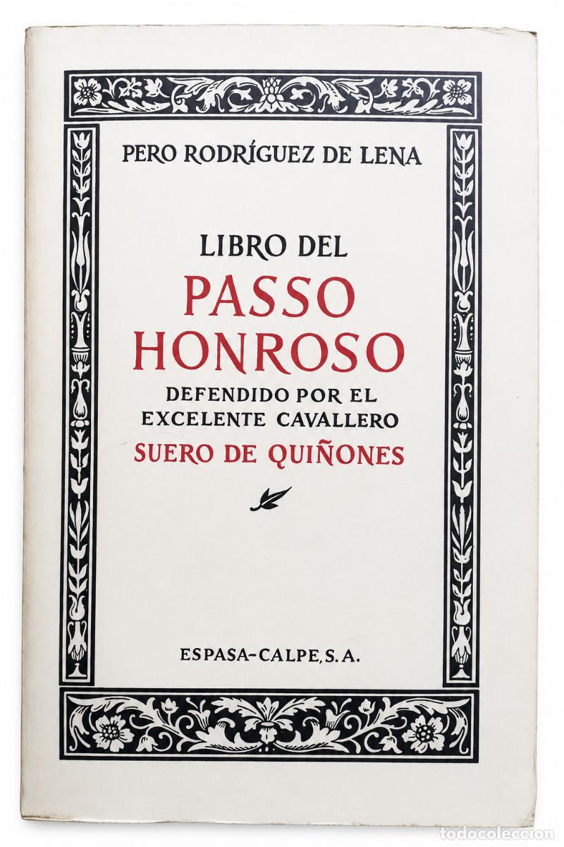 Libros de segunda mano: PERO RODR&Iacute;GUEZ DE LENA &ndash; LIBRO DEL PASSO HONROSO DEFENDIDO POR EL EXCELENTE CABALLERO SUERO DE QUI&Ntilde;O