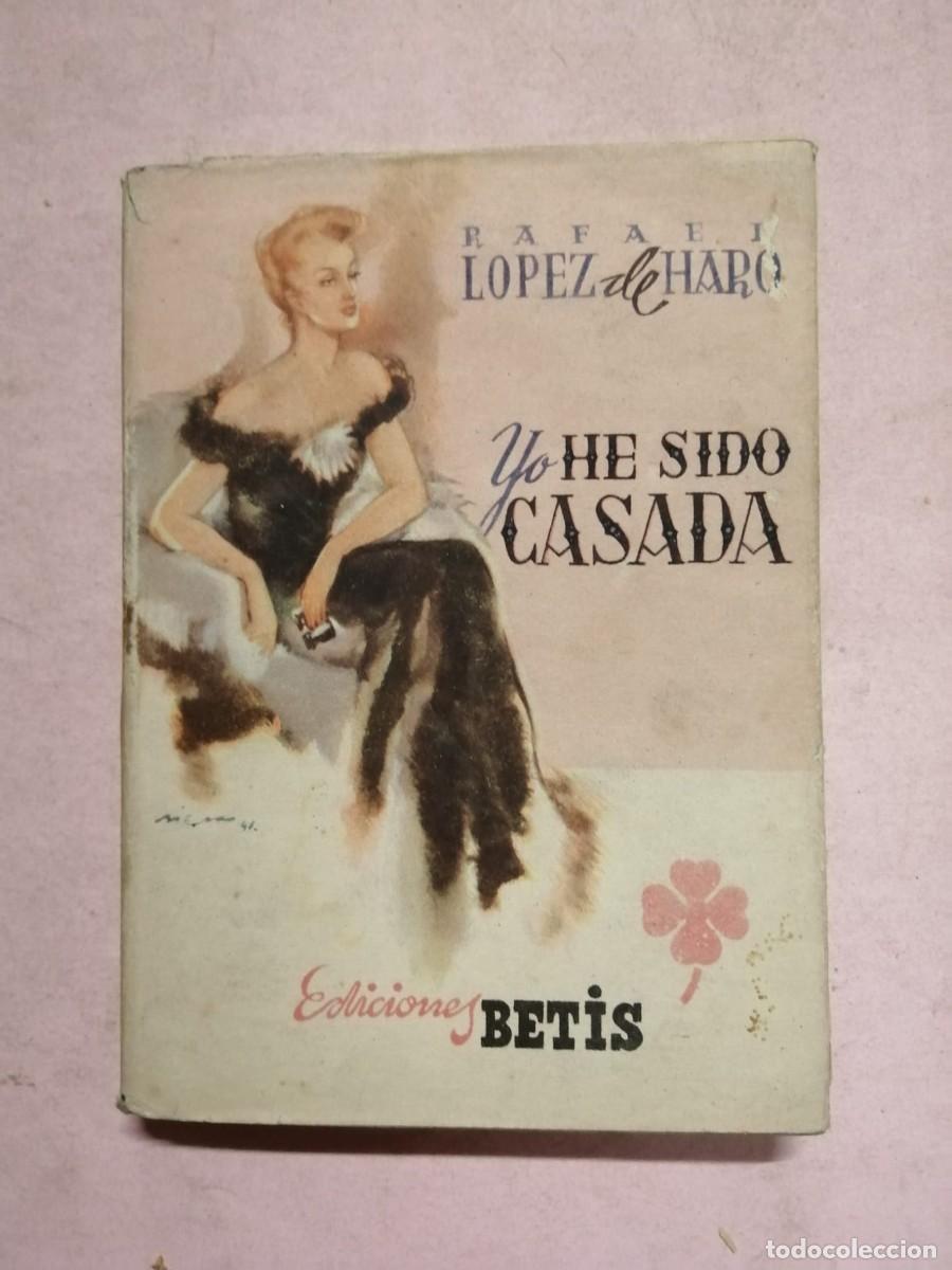 Libros de segunda mano: YO HE SIDO CASADA (RAFAEL LOPEZ DE HARO)