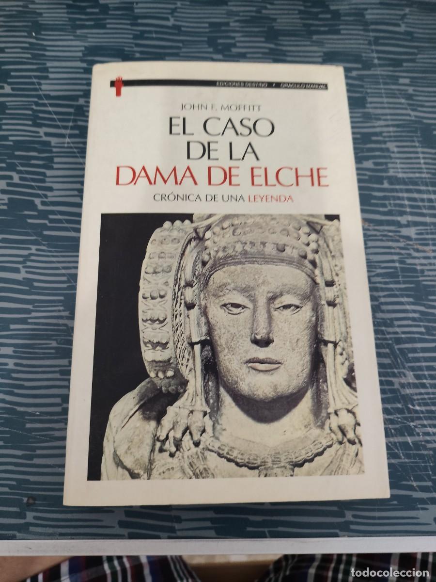 Libros de segunda mano: EL CASO DE LA DAMA DE ELCHE,JOHN F.MOFFITT,CRONICA DE UNA LEYENDA, EDITORIAL DESTINO,1996,355 P&Aacute;G.