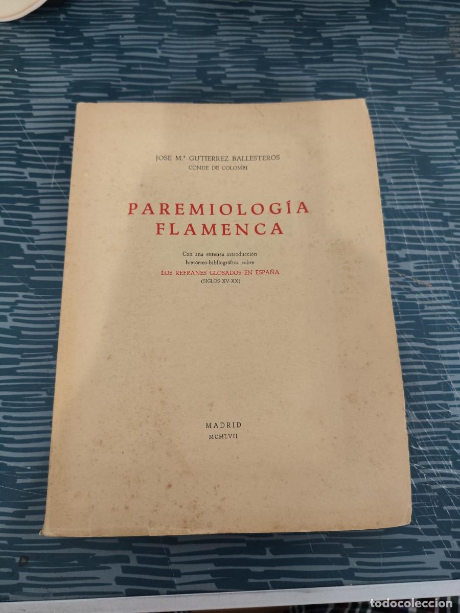 Libros de segunda mano: PAREMIOLOGIA. FLAMENCA,JOSE M.GUTERREZ BALLESTEROS, MADRID,1957,198 P&Aacute;GINAS.
