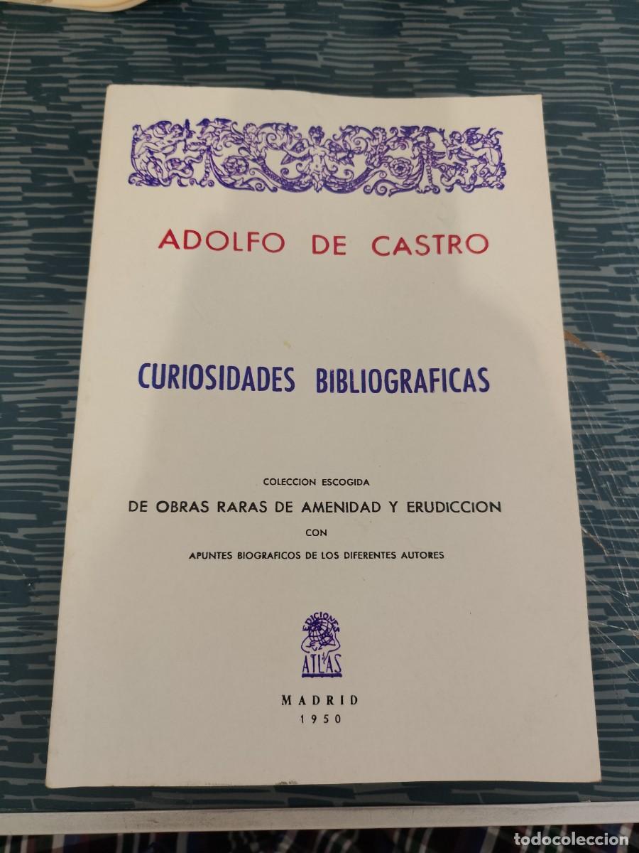 Libri di seconda mano: CURIOSIDADES BIBLIOGRAFICAS, ADOLFO DE CASTRO,ATLAS EDITORIAL 1950,VER FOTOS