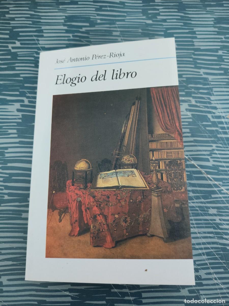 Libros de segunda mano: ELOGIO DEL LIBRO,JOSE ANTONIO P&Eacute;REZ RIOJA,C.E.G.A.L.,1997,145 P&Aacute;GINAS.
