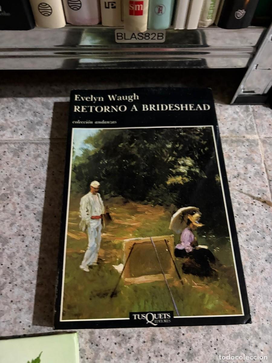 Libros de segunda mano: BLAS82B Retorno a Brideshead &mdash; Evelyn Waugh &mdash; Tusquets Editores.