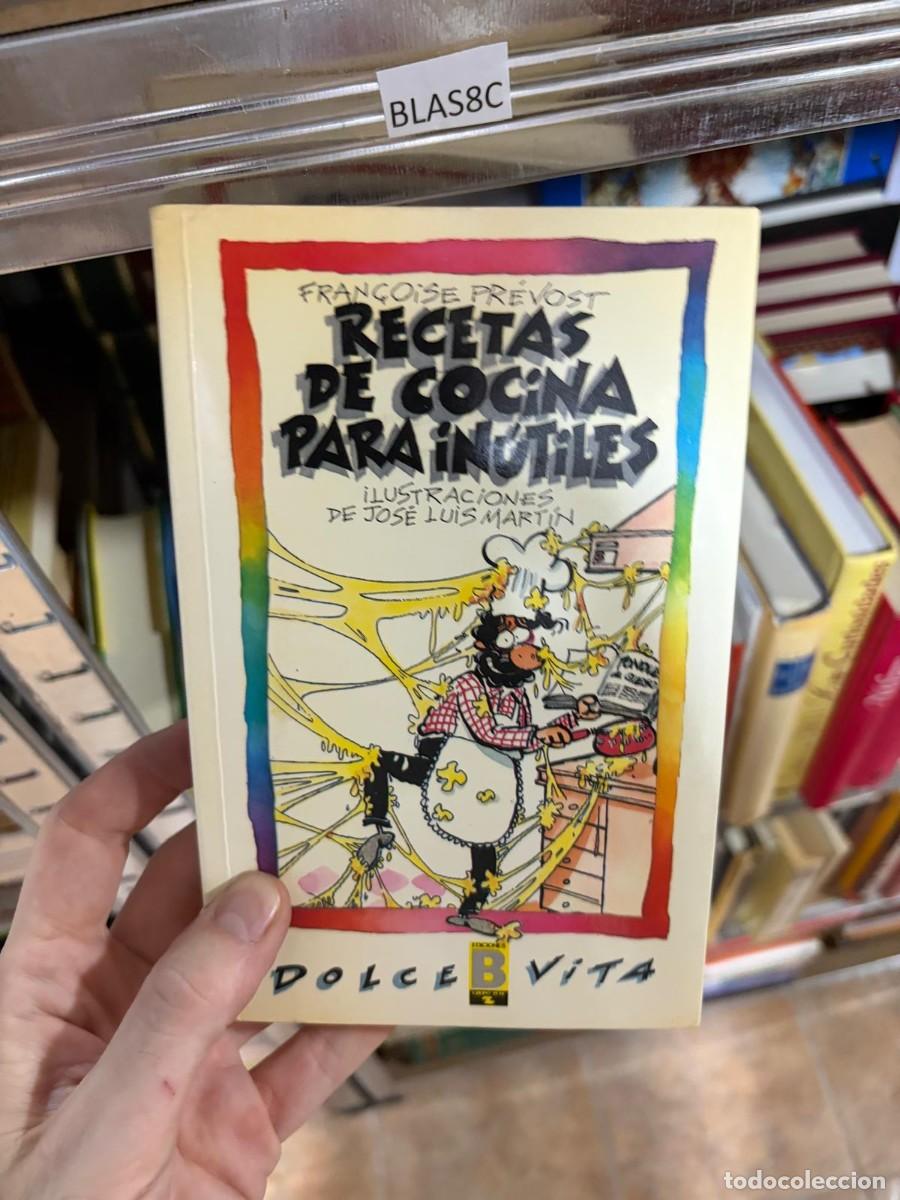 Libros de segunda mano: BLAS8C Recetas de cocina para in&uacute;tiles &mdash; Fran&ccedil;oise Pr&eacute;vost &mdash; Ediciones B (Dolce Vita).