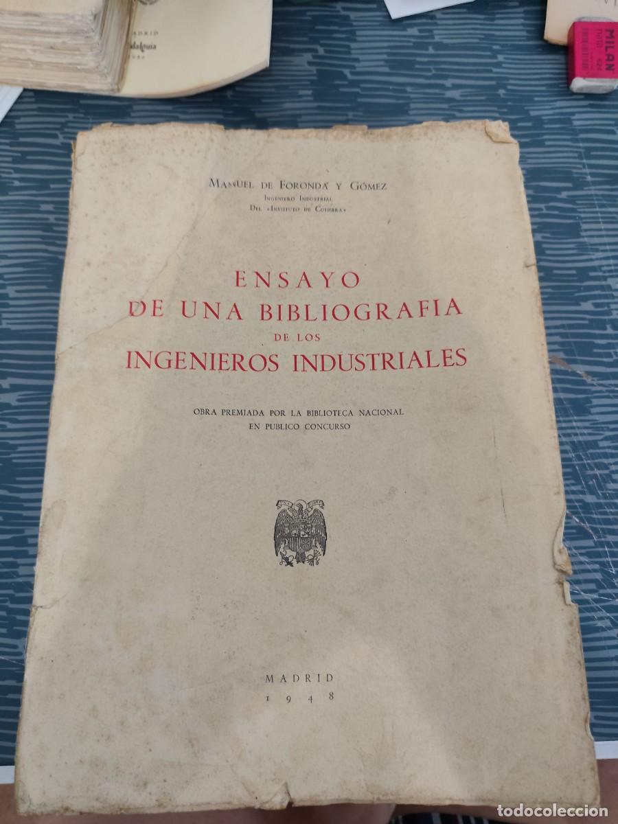 Libros de segunda mano: ENSAYO DE UNA BIBLIOGRAF&Iacute;A DE LOS INGENIEROS INDUSTRIALES,MANUEL DE FORONDA Y GOMEZ,MADRID,1948,764P