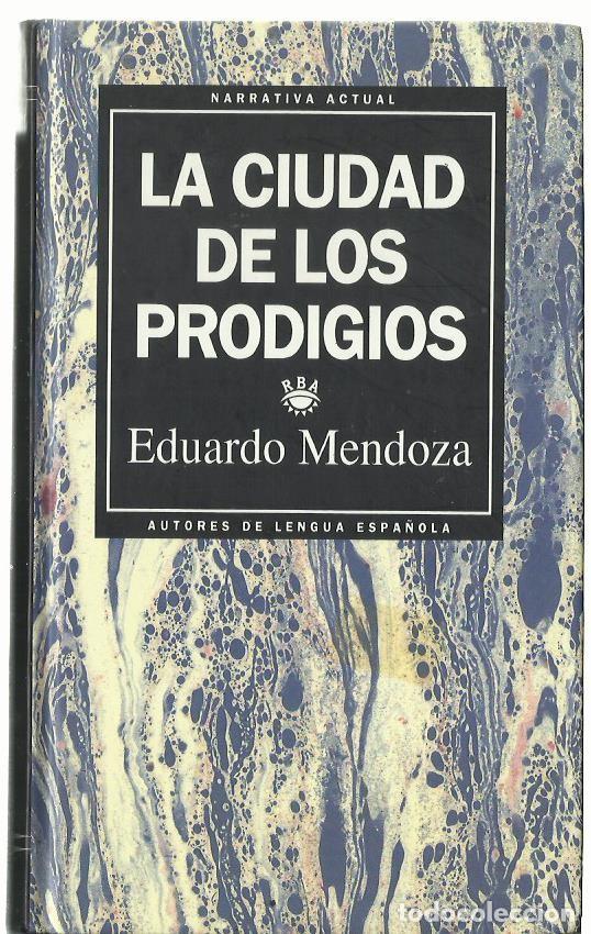 Libri di seconda mano: Eduardo MENDOZA : La ciudad de los prodigios. (RBA Ediciones, 1993)