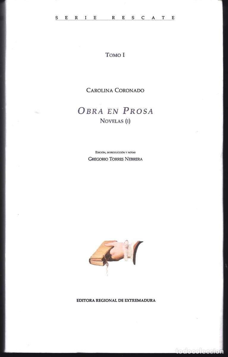 Libros de segunda mano: Carolina CORONADO : Obras en Prosa I. Novelas (Jarilla / Paquita / Adoraci&oacute;n / La Sigea). 1999