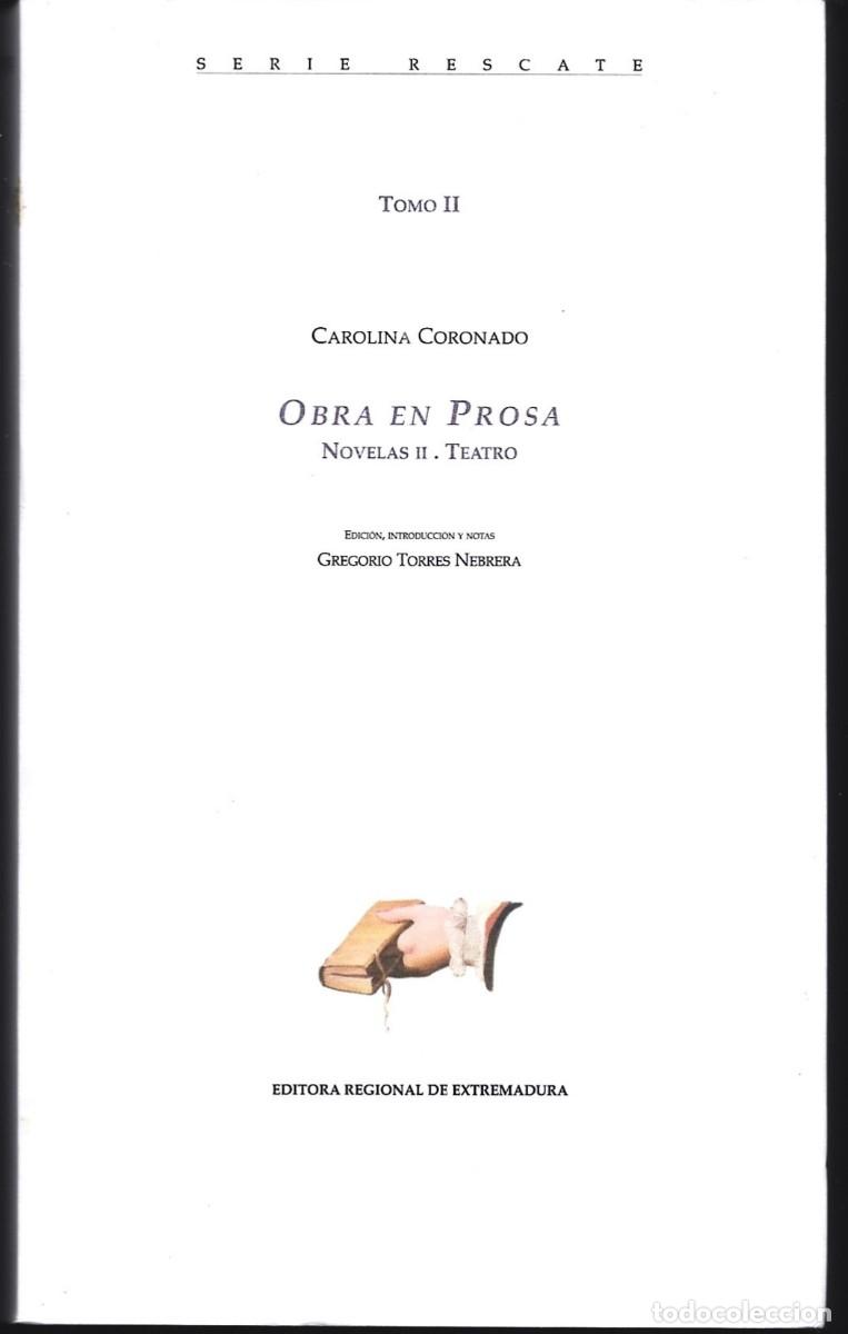 Libros de segunda mano: Carolina CORONADO : Obras en Prosa II. Novelas y Teatro. (Editora Regional de Extremadura, 1999)