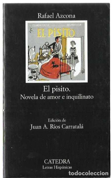 Libros de segunda mano: Rafael AZCONA : El pisito (Novela de amor e inquilino). Edici&oacute;n de Juan A, R&iacute;os. Ed. C&aacute;tedra, 2005