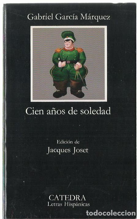Libros de segunda mano: Gabriel GARC&Iacute;A M&Aacute;RQUEZ : Cien a&ntilde;os de soledad. (Edici&oacute;n de Jacques Joset. Eds. C&aacute;tedra, 1991)