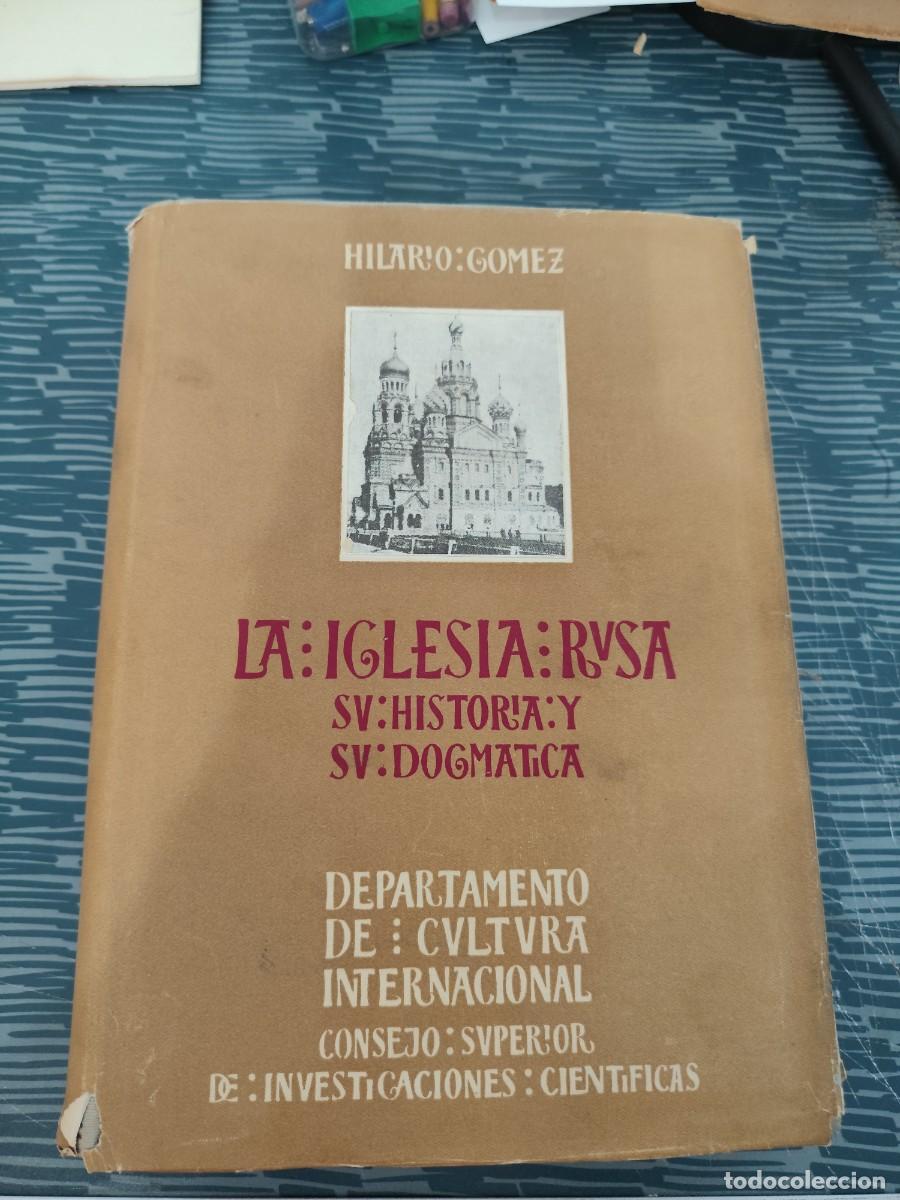 Libros de segunda mano: LA IGLESIA RUSA,HILARIO GOMEZ, MADRID,1948,903 P&Aacute;GINAS.