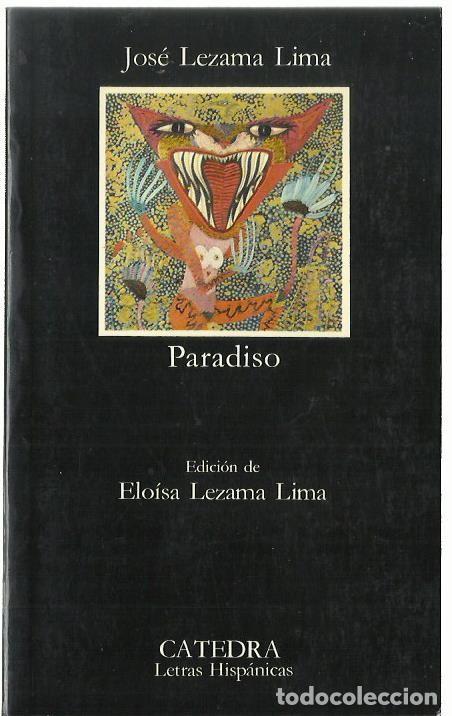 Libros de segunda mano: Jos&eacute; LEZAMA LIMA : Paradiso. (Edici&oacute;n de Elo&iacute;sa Lezama Lima. Ed. C&aacute;tedra, Letras Hisp&aacute;nicas, 1995)