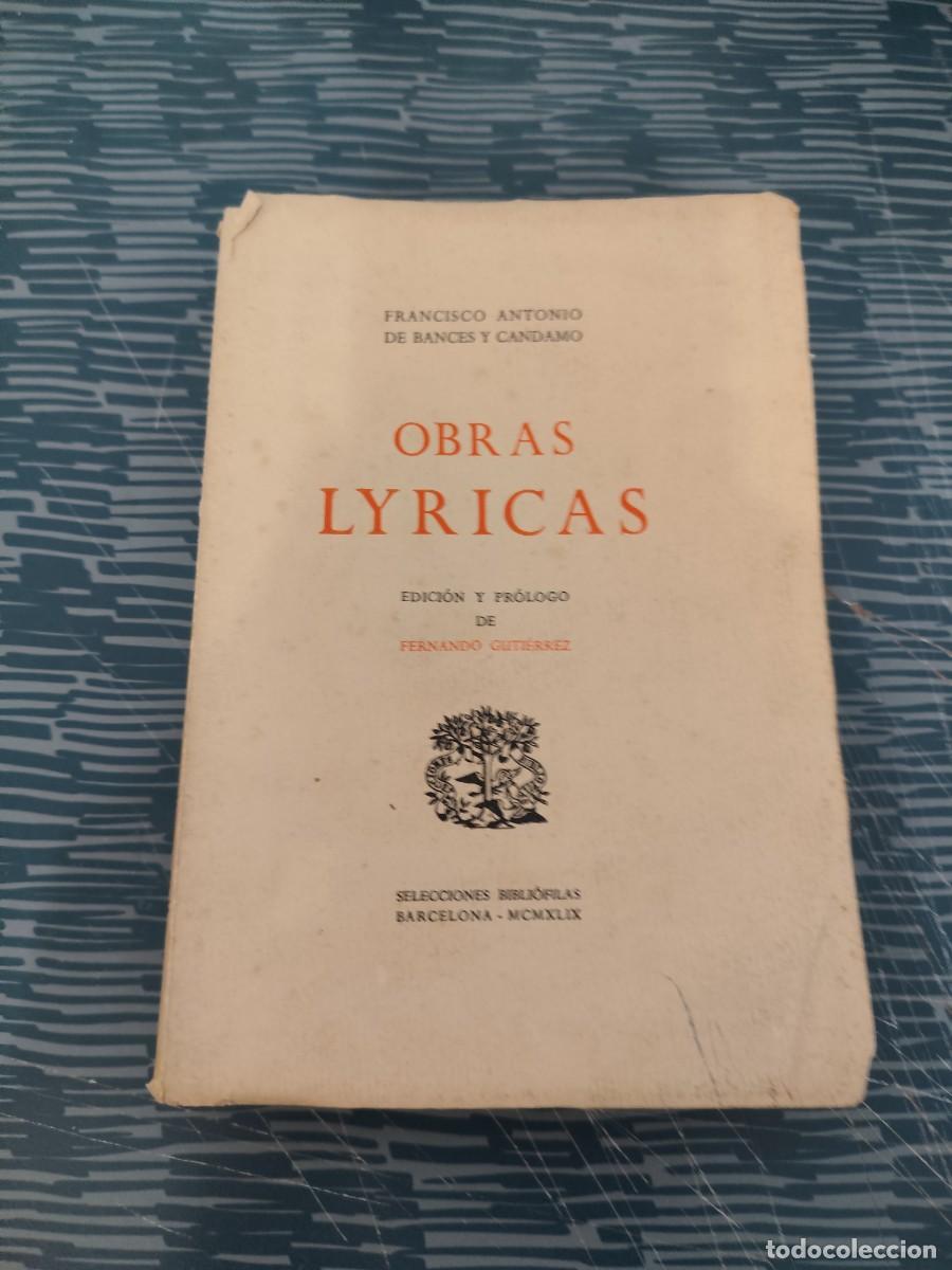 Libros de segunda mano: OBRAS LYRICAS, FRANCISCO ANTONIO DE BANCES Y CANDAMO,1949, INTONSO.