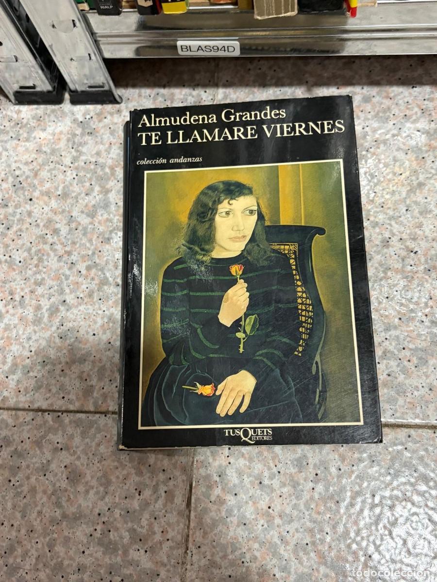 Libros de segunda mano: BLAS94D Almudena Grandes &mdash; Te llamar&eacute; Viernes &mdash; Tusquets Editores