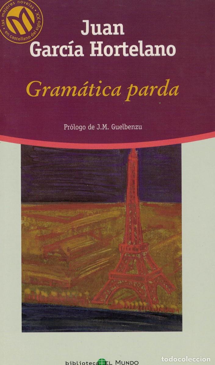 Libros de segunda mano: Juan Garc&iacute;a Hortelano, Gram&aacute;tica parda / Pr&oacute;logo: J.M. Guelbenzu El mundo 136