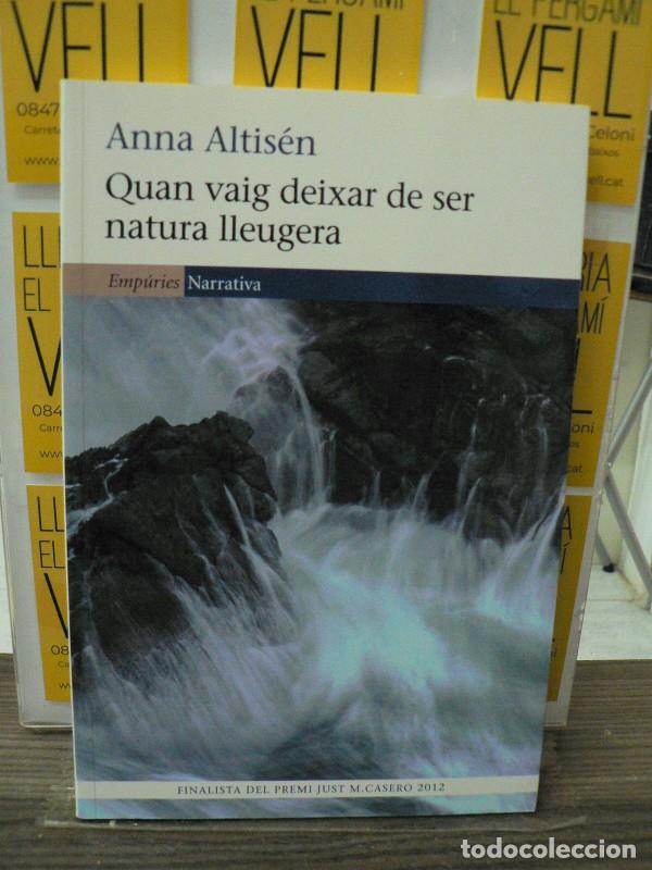 Libros de segunda mano: Quan Vaig Deixar de Ser Natura Lleugera - Altisen Caparros, Anna - Emp&uacute;ries - Narrativa, 441