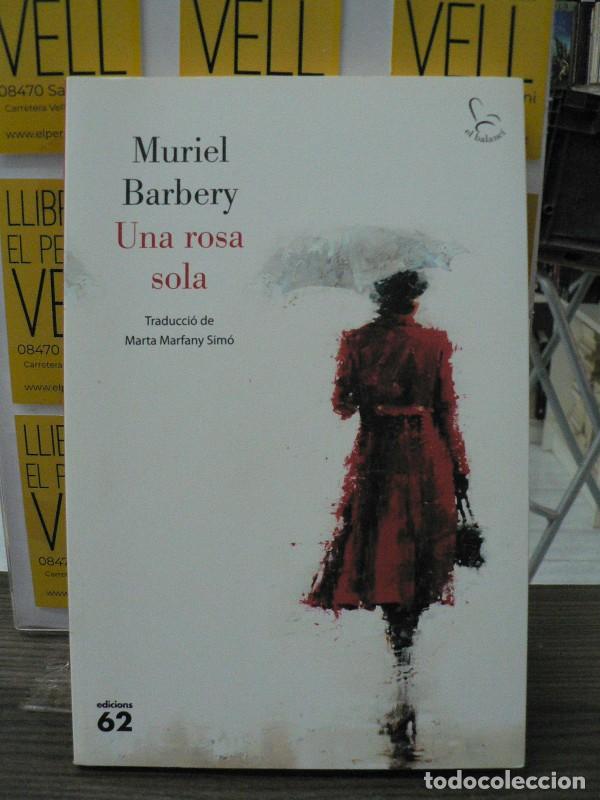 Libros de segunda mano: Una Rosa Sola - Barbery, Muriel - Edicions 62 - El Balanc&iacute;, 835