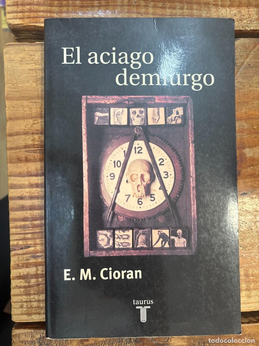 Libros de segunda mano: EL ACIAGO DEMIURGOCioran, E. M.