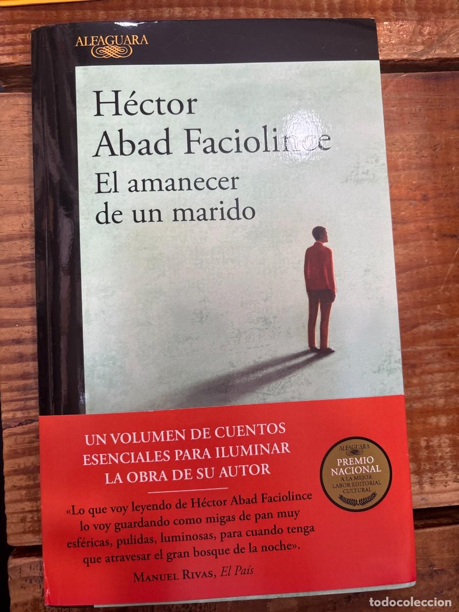 Libros de segunda mano: EL AMANECER DE UN MARIDOABAD FACIOLINCE, HECTOR Idioma: Espa&ntilde;ol