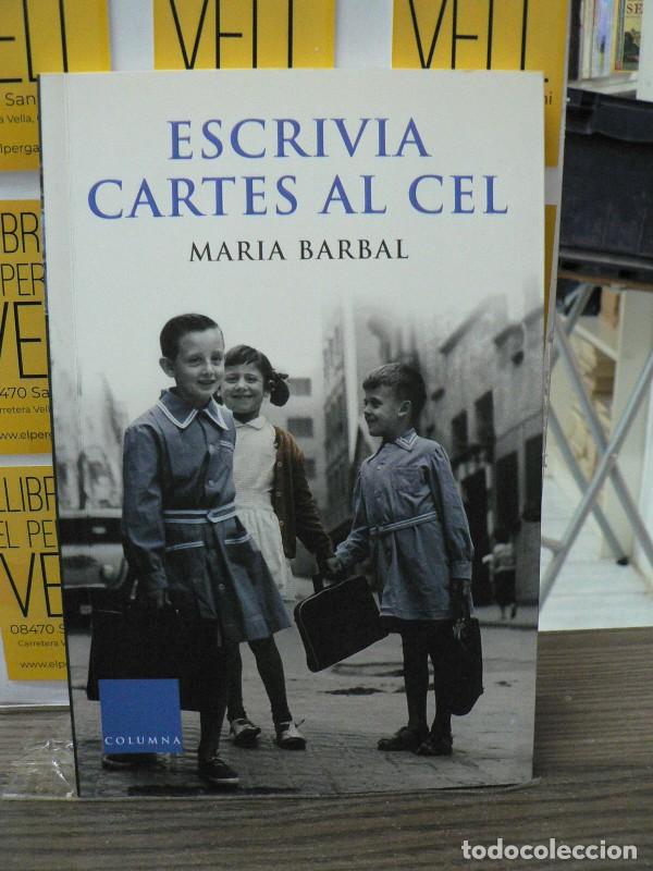 Libros de segunda mano: Escrivia cartes al cel - Maria Barbal - Columna Cat - Cl&agrave;ssica