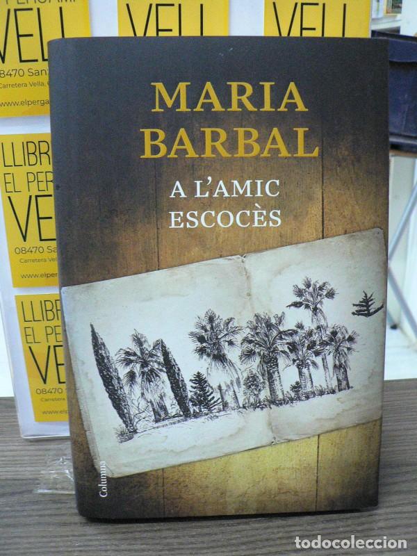 Libros de segunda mano: A L'Amic Escoc&egrave;s - Maria Barbal - Columna Cat - Cl&agrave;ssica