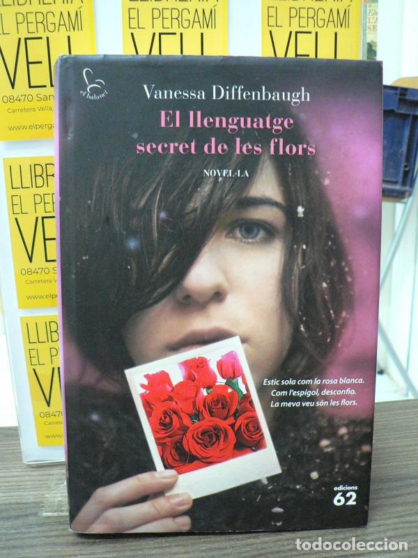 Libros de segunda mano: El Llenguatge Secret de les Flors - Diffenbaugh, Vanessa - Edicions 62 - El Balanc&iacute;, 73
