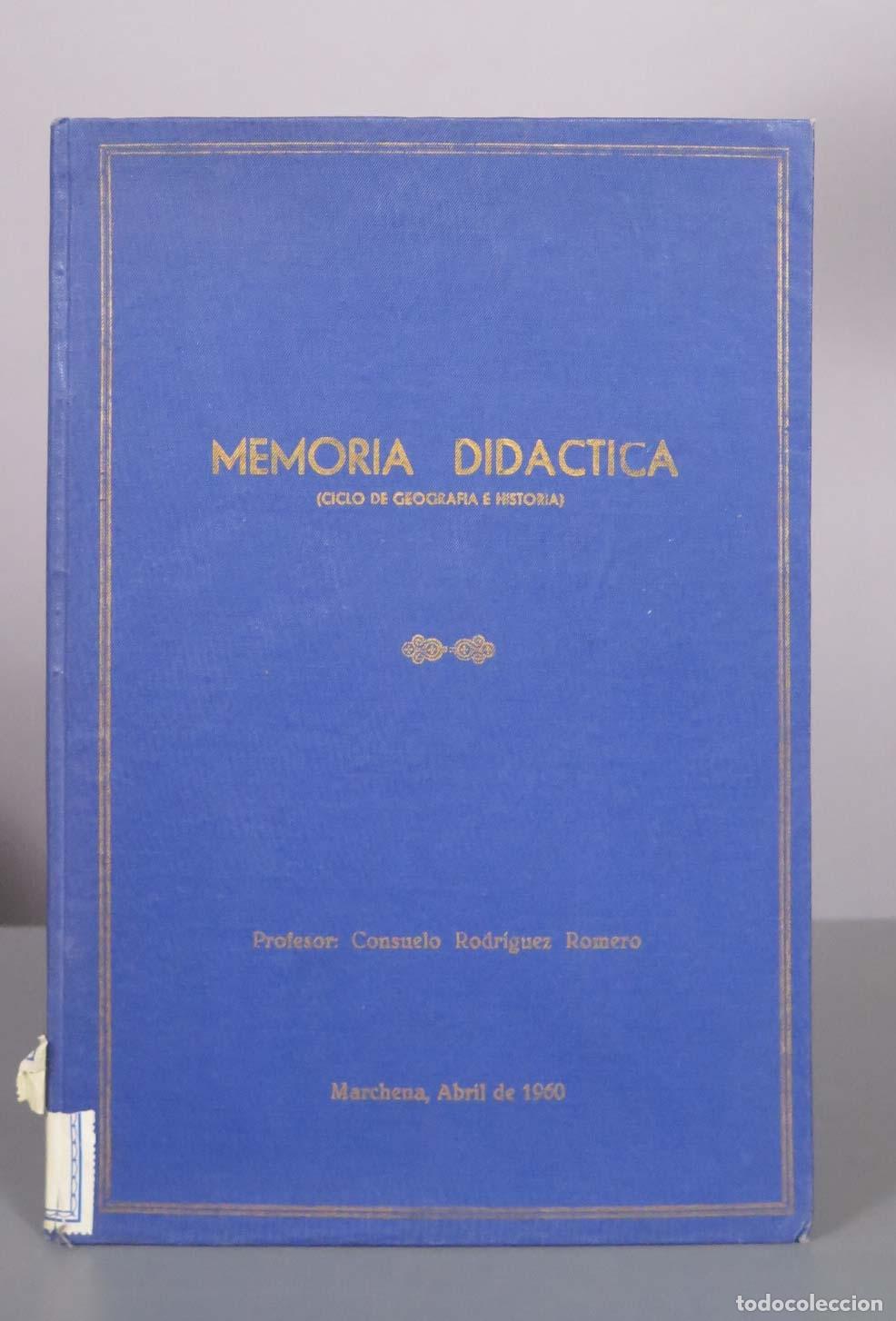 Libros de segunda mano: Memoria did&aacute;ctica - Consuelo Rodr&iacute;guez Romero. MARCHENA 1960. CICLO GEOGRAFIA E HISTORIA