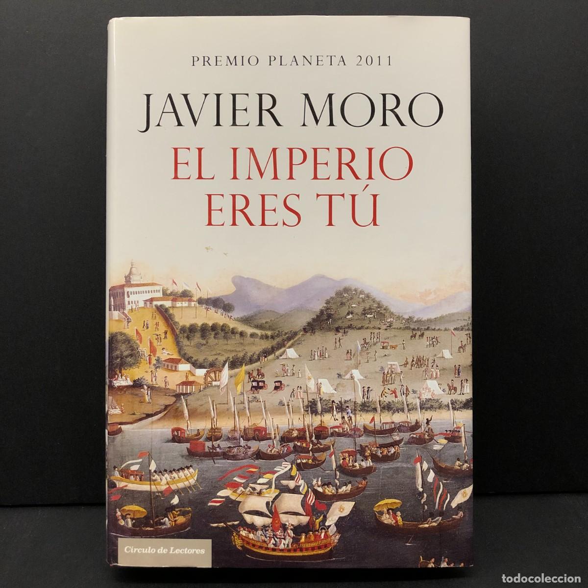 Livros em segunda m&atilde;o: JAVIER MORO - EL IMPERIO ERES T&Uacute; - C&Iacute;RCULO DE LECTORES - PREMIO PLANETA 2011 / 160