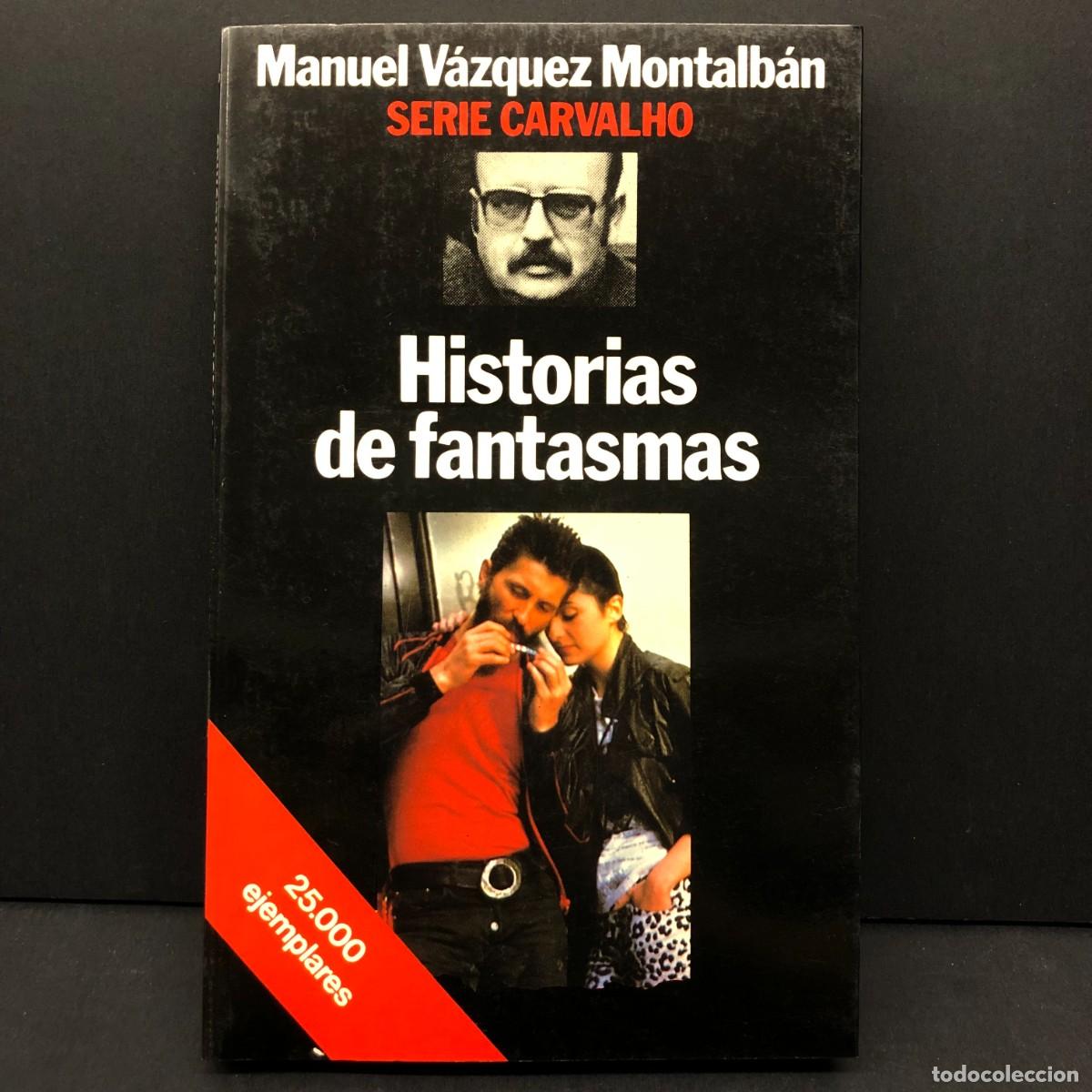 Libros de segunda mano: HISTORIAS DE FANTASMAS - MANUEL V&Aacute;ZQUEZ MONTALB&Aacute;N - SERIE CARVALHO - PLANETA / 186