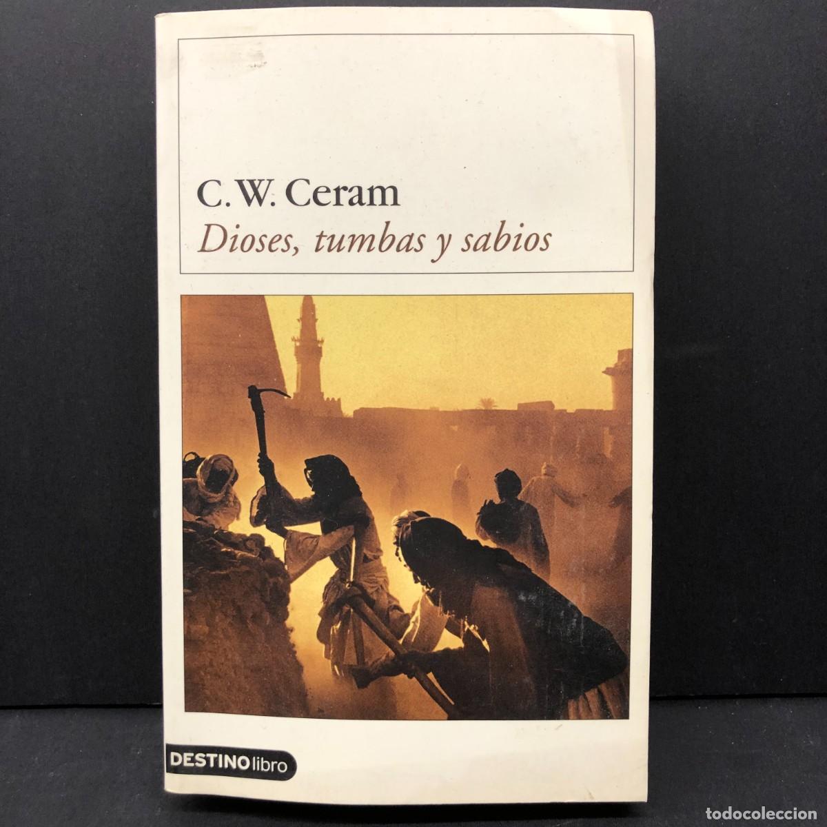 Libros de segunda mano: C. W. CERAM - DIOSES, TUMBAS Y SABIOS - DESTINO LIBRO - 12 / 187