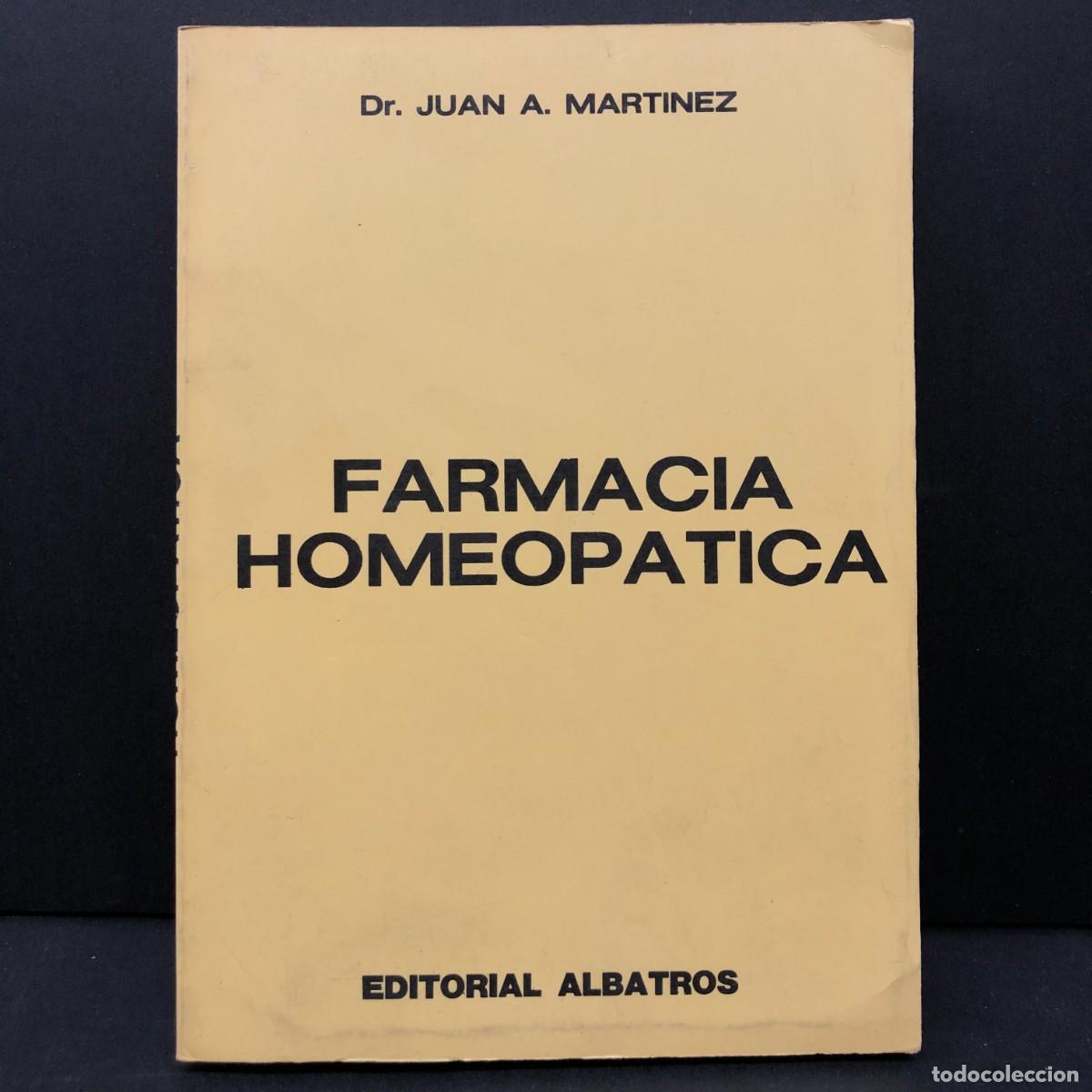 Libros de segunda mano: FARMACIA HOMEOPATICA - DR. JUAN A. MARTINEZ - EDITORIAL ALBATROS / 191