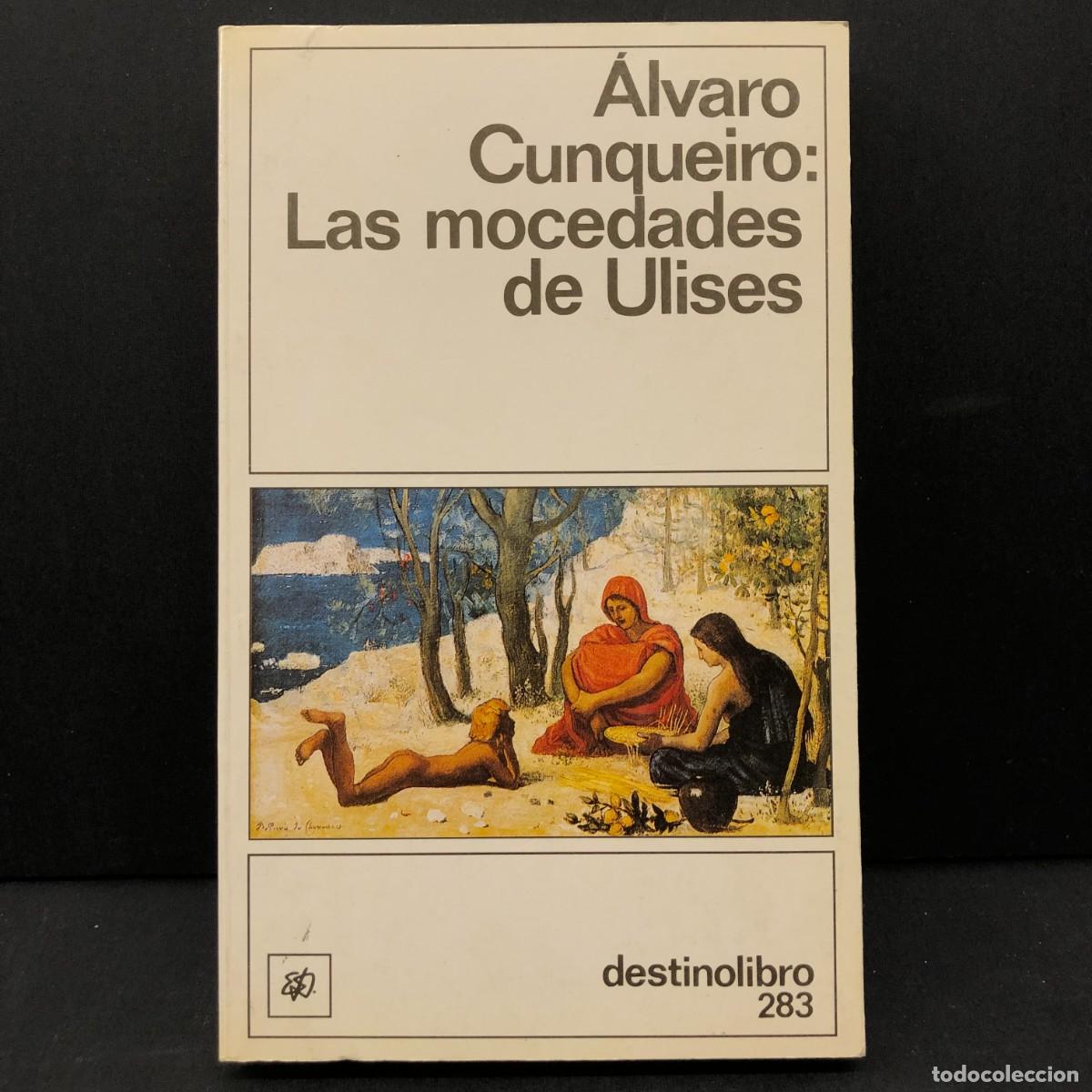 Libros de segunda mano: &Aacute;LVARO CUNQUEIRO - LAS MOCEDADES DE ULISES - DESTINO LIBRO 283 / 192