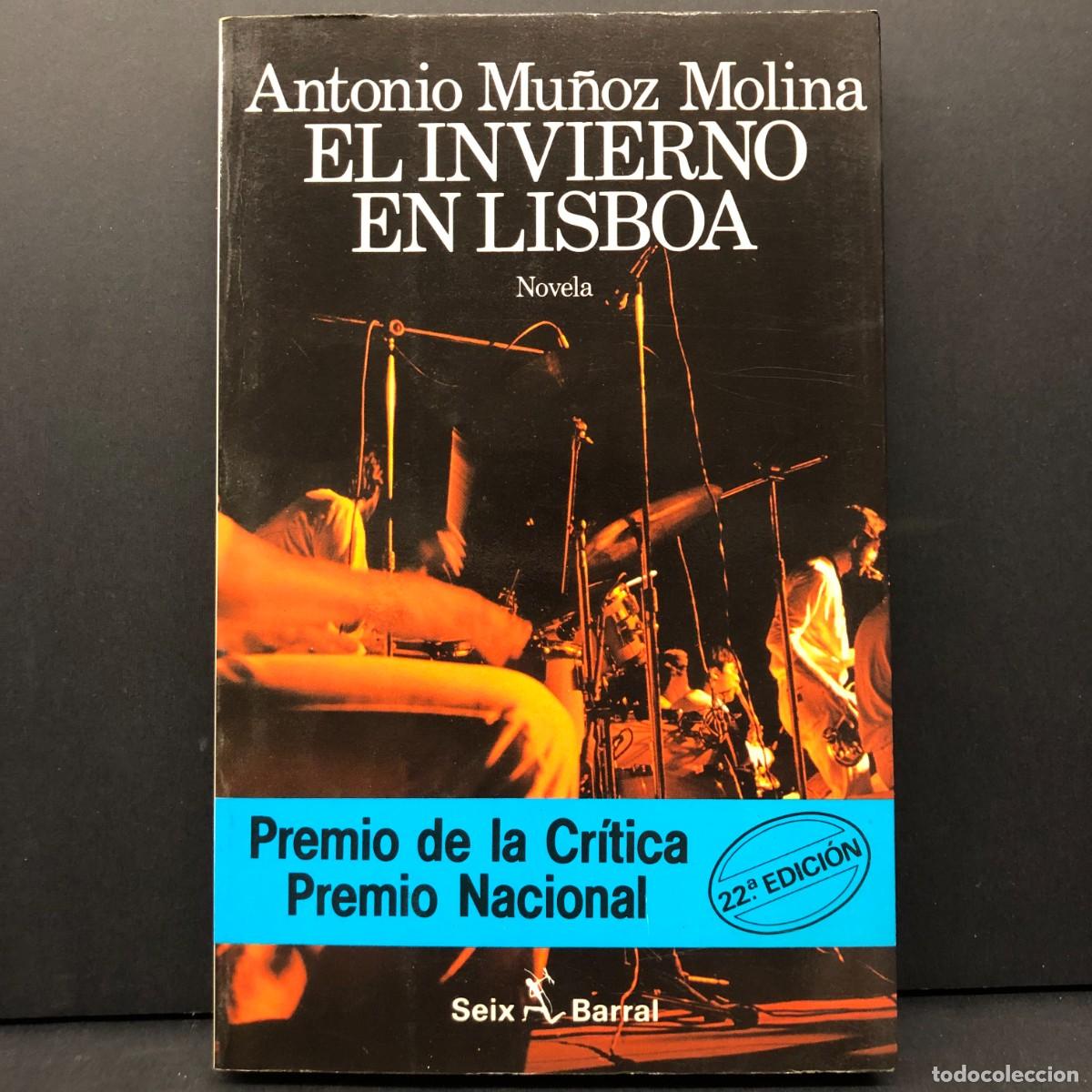 Libros de segunda mano: EL INVIERNO EN LISBOA - ANTONIO MU&Ntilde;OZ MOLINA - SEIX BARRAL - PREMIO DE LA CR&Iacute;TICA NACIONAL / 208