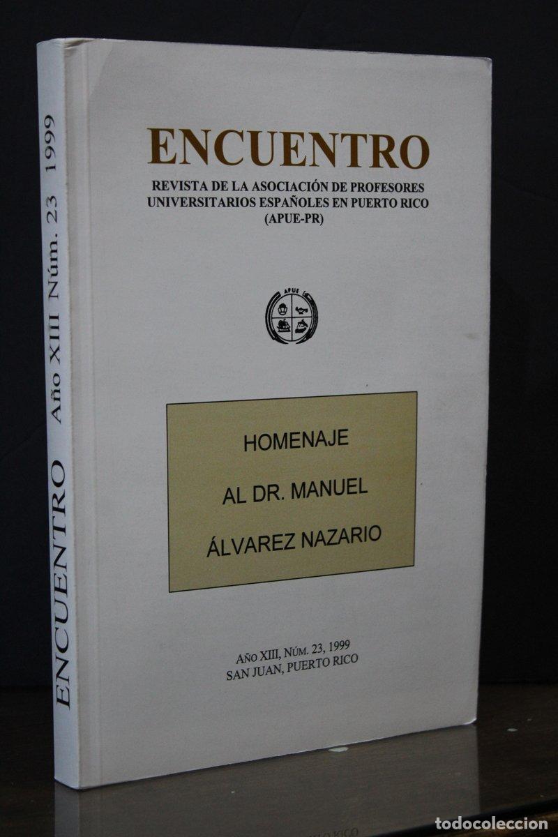 Gebrauchte B&uuml;cher: Homenaje al Dr. Manuel &Aacute;lvarez Nazario. Encuentro. A&ntilde;o XIII, N&uacute;m. 23, 1999. Revista de la Asociaci&oacute;n