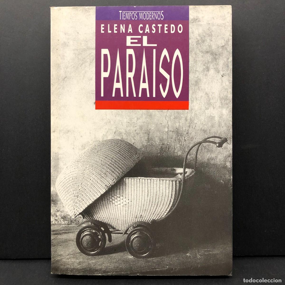 Libros de segunda mano: EL PARAISO - ELENA CASTEDO - TIEMPOS MODERNOS - EDICIONES B / 213