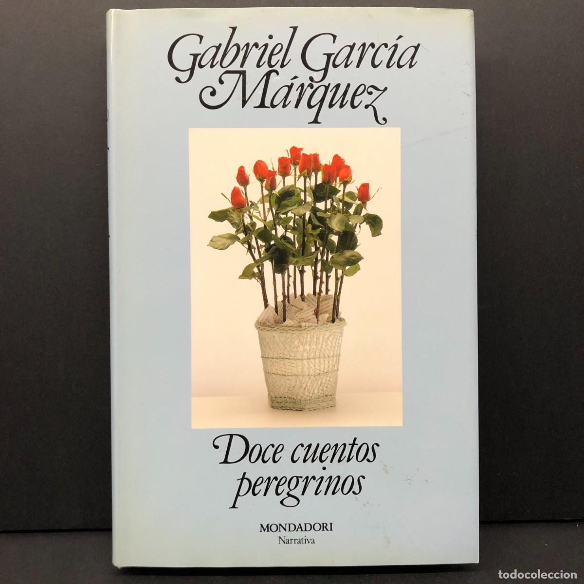Libros de segunda mano: GABRIEL GARC&Iacute;A M&Aacute;RQUEZ - DOCE CUENTOS PEREGRINOS - MONDADORI - NARRATIVA / 216