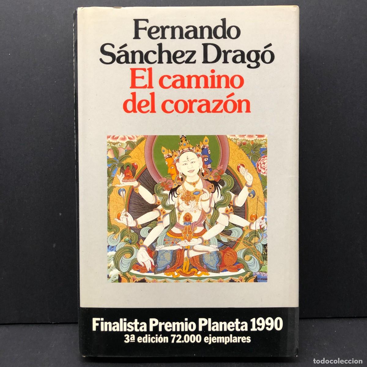 Libros de segunda mano: FERNANDO S&Aacute;NCHEZ DRAG&Oacute; - EL CAMINO DEL CORAZ&Oacute;N - PREMIO PLANETA 1990 / 222