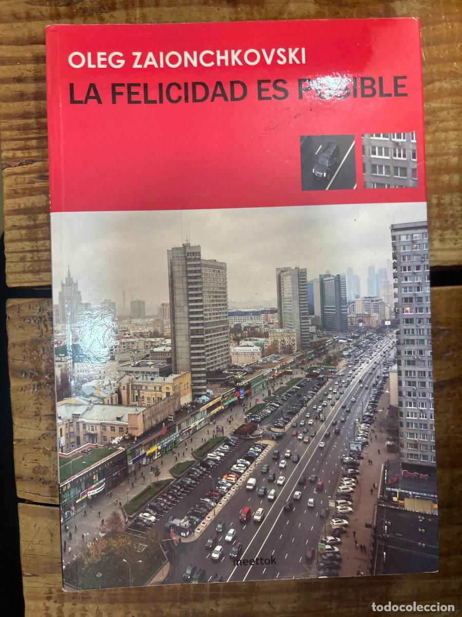 Libros de segunda mano: LA FELICIDAD ES POSIBLEOLEG ZAIONCHKOVSKI Idioma: Espa&ntilde;ol