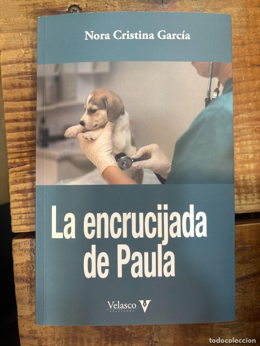 Libros de segunda mano: La encrucijada de PaulaGarc&iacute;a, Nora Cristina Idioma: Espa&ntilde;ol