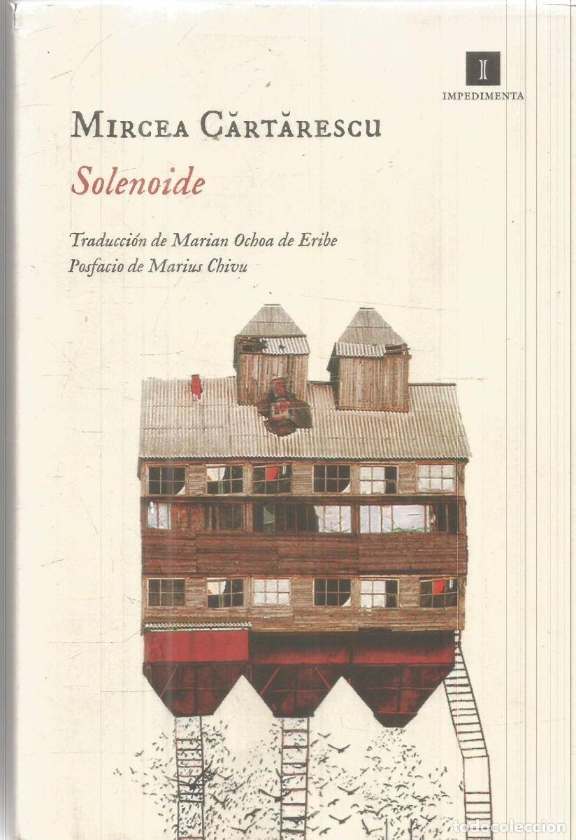 Libros de segunda mano: MIRCEA CARTARESCU. SOLENOIDE. IMPEDIMENTA.