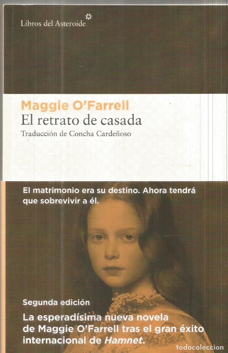 Libros de segunda mano: MAGGIE O'FARRELL. EL RETRATO DE CASADA. LIBROS DEL ASTEROIDE.
