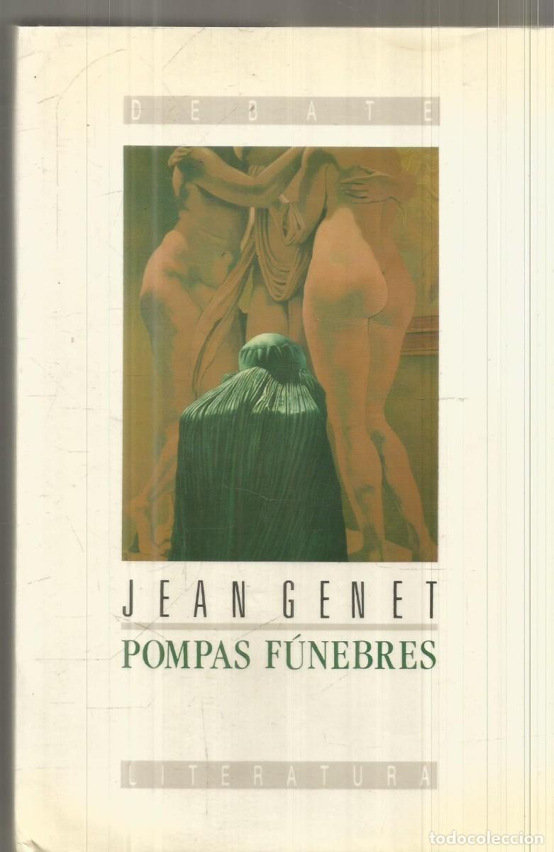 Libros de segunda mano: JEAN GENET. POMPAS FUNEBRES. DEBATE. PRIMERA EDICION