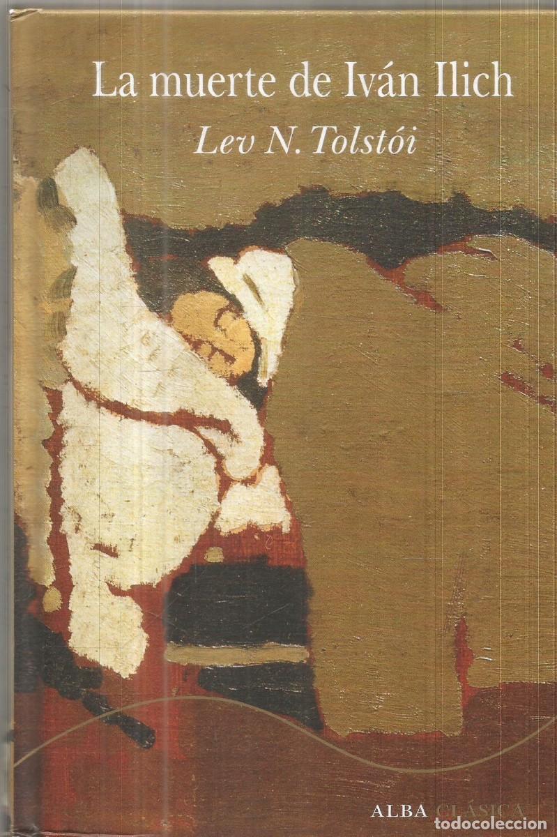 Libros de segunda mano: LEV N. TOLSTOI. LA MUERTE DE IVAN ILICH. ALBA CLASICA. PRIMERA EDICION