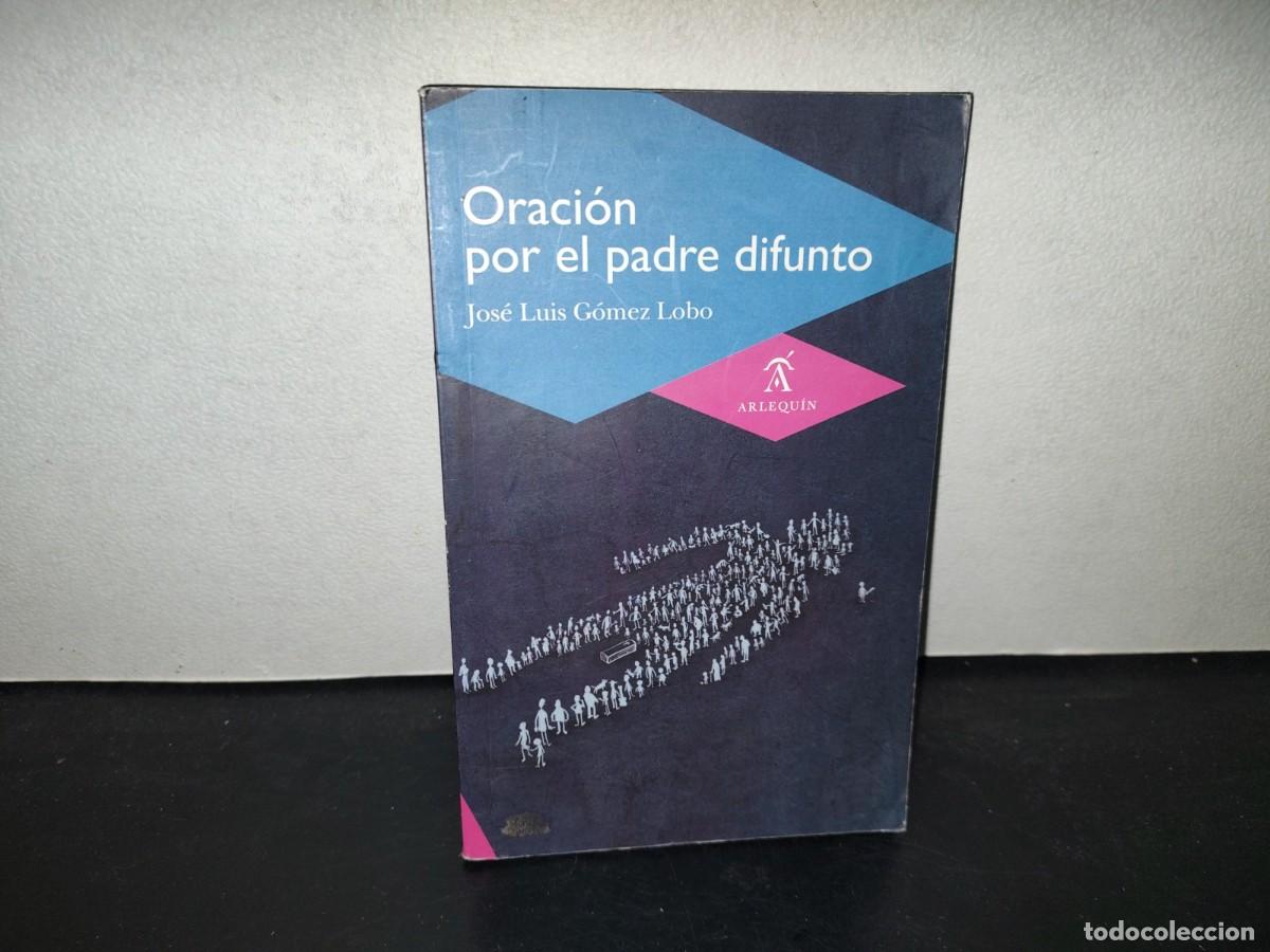 Libros de segunda mano: 196- Oraci&oacute;n Por El Padre Difunto - Jos&eacute; Luis G&oacute;mez Lobo. Arlequ&iacute;n Editorial, 2012