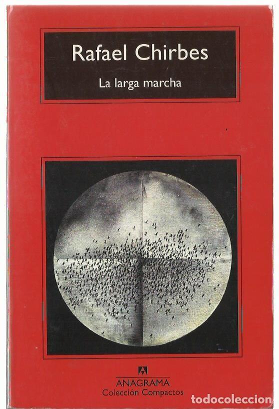 Libros de segunda mano: Rafael CHIRBES : La larga marcha. (Ed. Anagrama, col. Compactos, 2016)