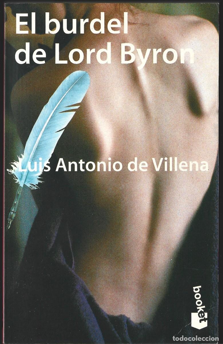 Libros de segunda mano: Luis Antonio de VILLENA : El burdel de Lord Byron (Una novela l&iacute;rica). Booket, 1997