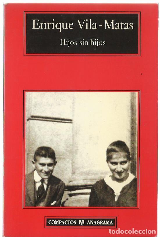 Libros de segunda mano: Enrique VILA-MATAS : Hijos sin hijos. (Ed. Anagrama, col. Compactos, 2001)